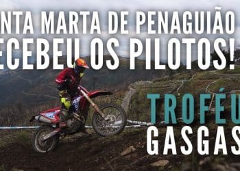 Vídeo – Troféu GasGas – Santa Marta de Penaguião recebeu os pilotos
